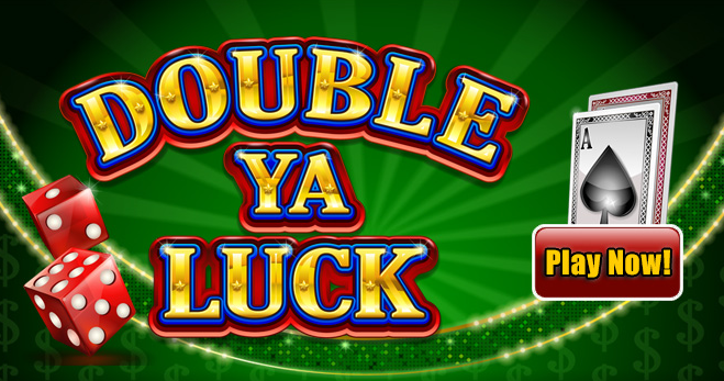 Double Ya Luck