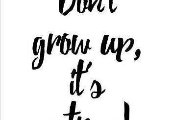 Is Growing Up a Trap